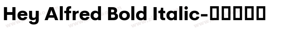 Hey Alfred Bold Italic字体转换